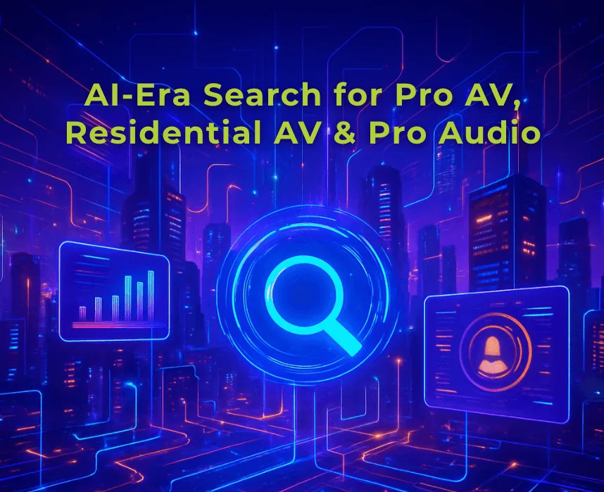 AI-Era Search for Pro AV, Residential AV & Pro Audio